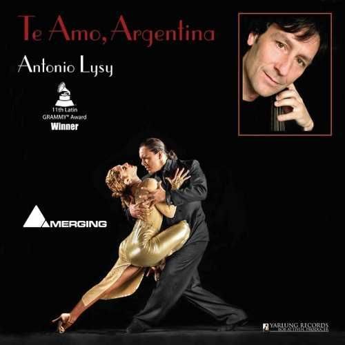 Antonio Lysy - 2010年SACD系列 - Te Amo Argentina    - dsf / DSD256
