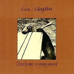 Eric Clapton - 1975年专辑 - There's One In Every Crowd   Flac