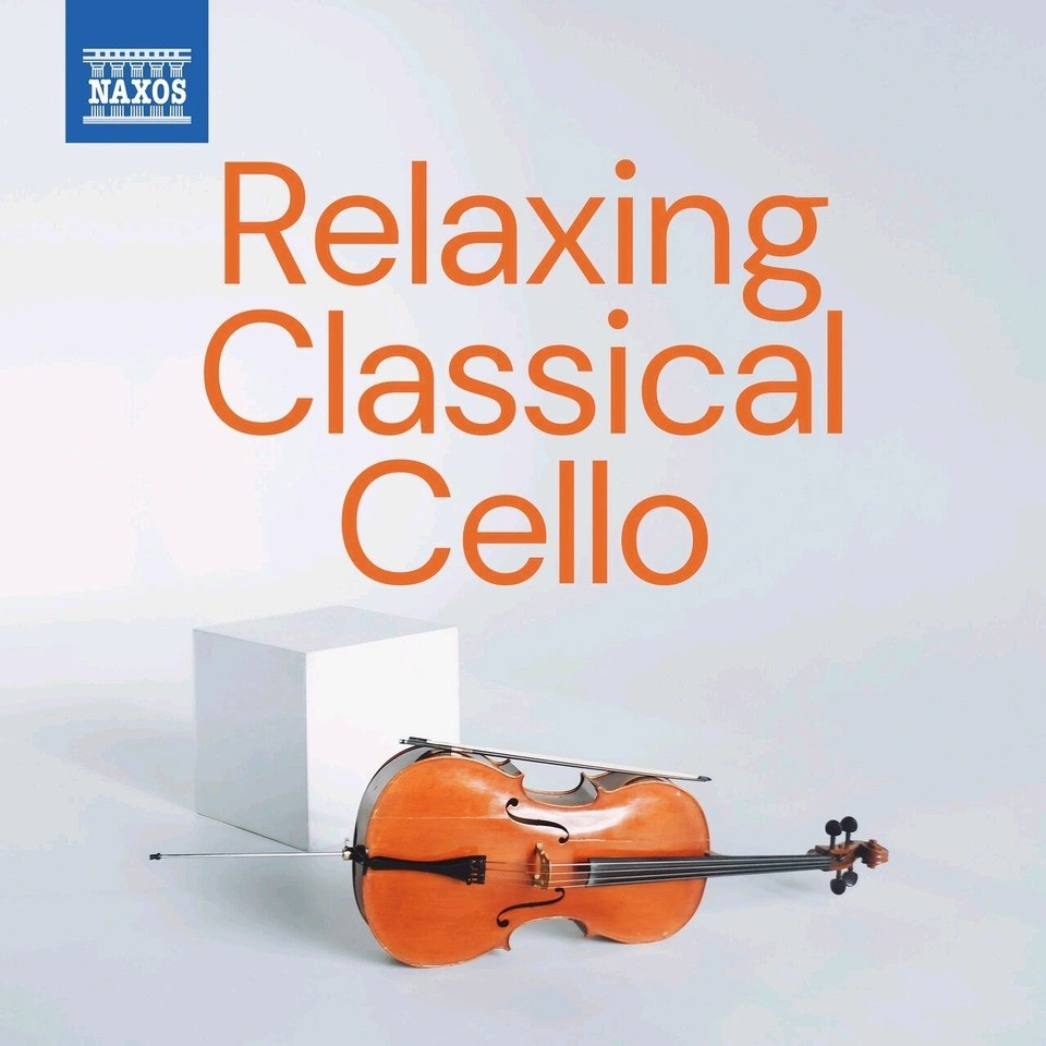 Naxos Relaxing Classical Cello (2025)  FLAC