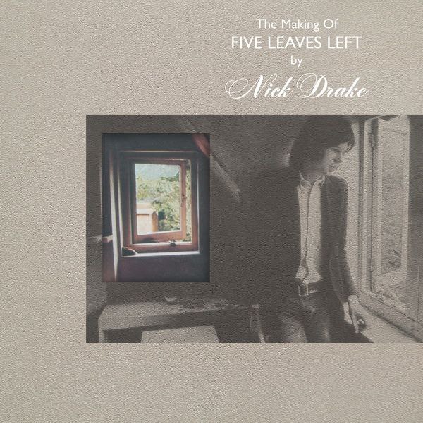 Nick Drake The Making Of Five Leaves Left (1968-2025) FLAC