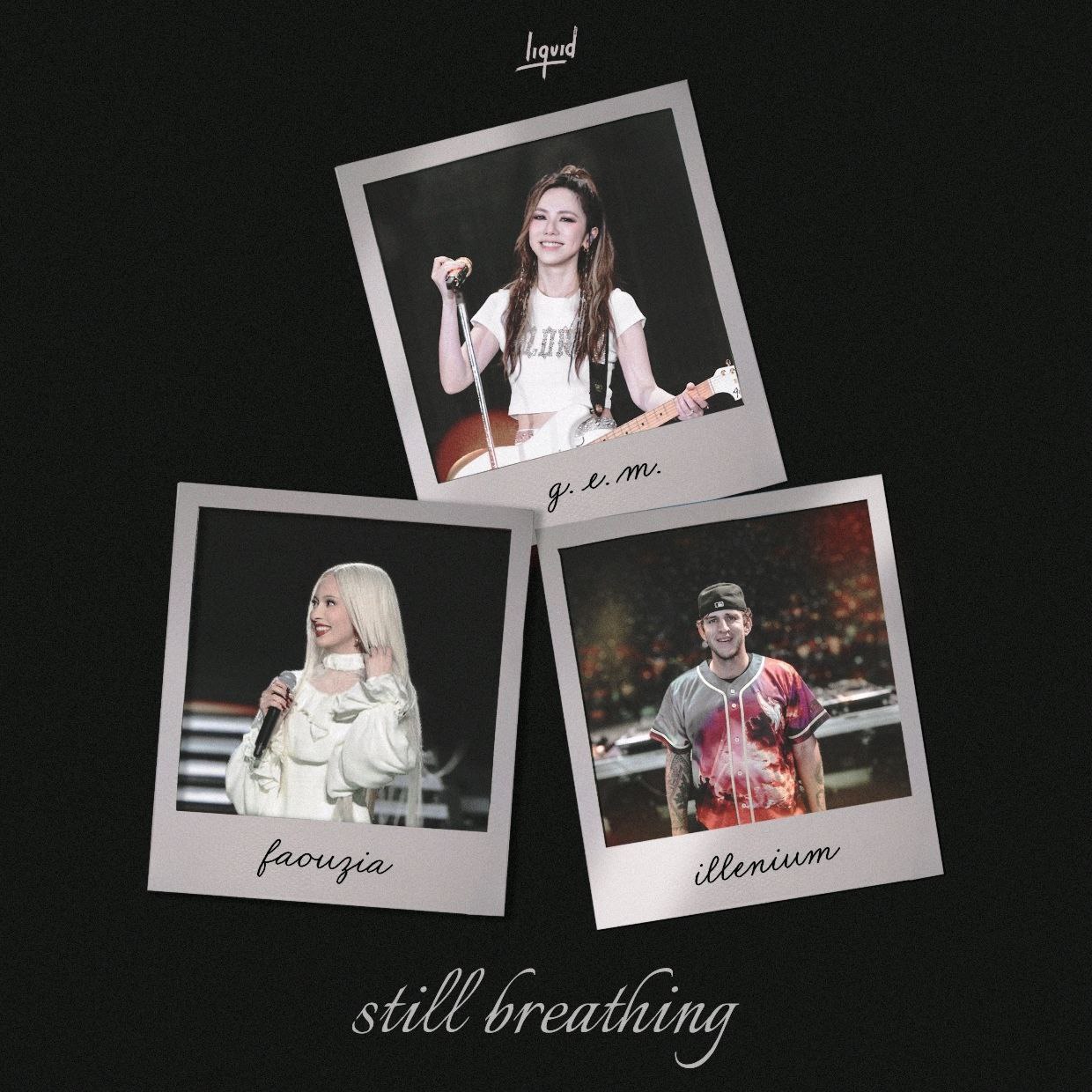 Faouzia, G.E.M 邓紫棋 & ILLENIUM - Still Breathing - Single (2025) ALAC 24bit 48kHz