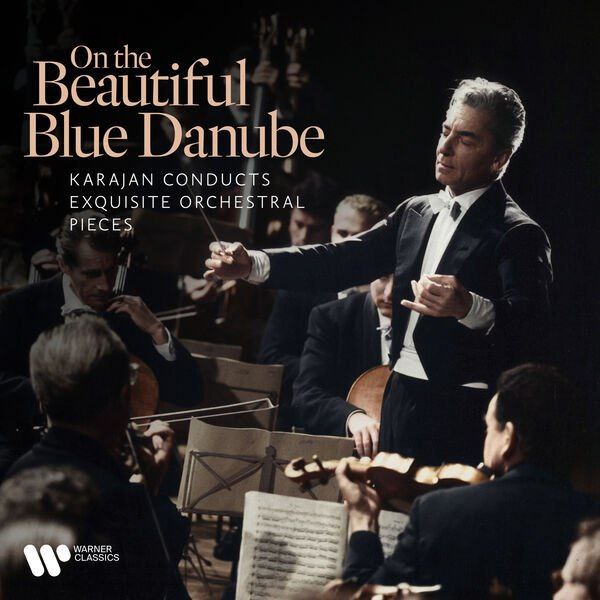 卡拉扬 On the Beautiful Blue Danube Karajan Conducts Exquisite Orchestral Pieces(2025) FLAC Tidal